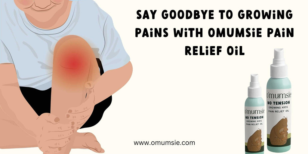 Say Goodbye to Growing Pains with Kids Growing Pain Relief Oil: A Safe and Effective Solution for Kid's Leg Pain - omumsie